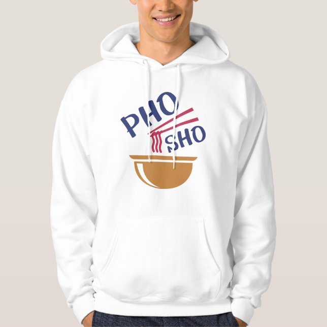 Pho Sho Hoodie (Front)