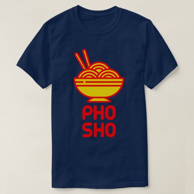 Pho Sho T-Shirt (Design Front)