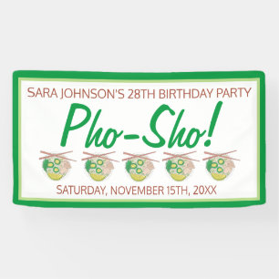 Pho Sho! Vietnamese Soup Funny Birthday Party Banner