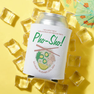Pho Sho! Vietnamese Soup Funny Birthday Party Can Cooler