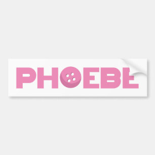 Phoebe button bumper sticker