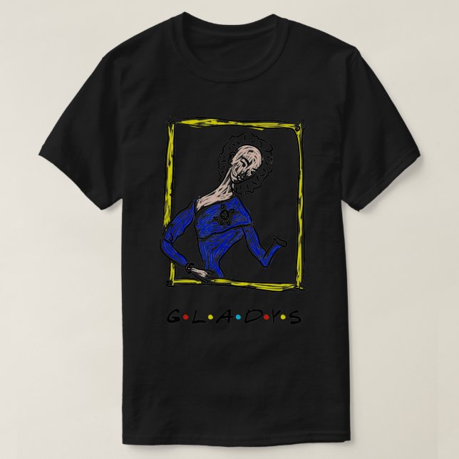 Phoebes Art Frame Gladys Funny Quote  T-Shirt (Design Front)