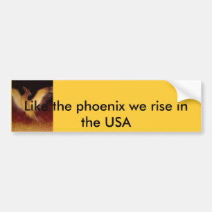 Phoenix, Like the phoenix we rise in the USA Bumper Sticker