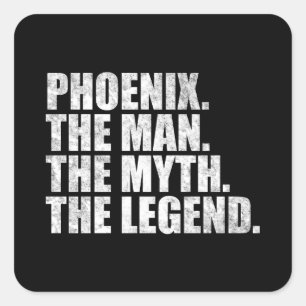 Phoenix name, Phoenix The Man The Myth The Legend Square Sticker