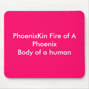 PhoenixKin Fire of A PhoenixBody of a human Mouse Mat