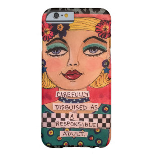 Phone case-carefully disguised as a responsible barely there iPhone 6 case