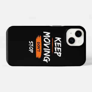 phone case keep moving, don't stop