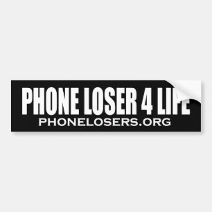 PHONE LOSER 4 LIFE by Clownsec Bumper Sticker