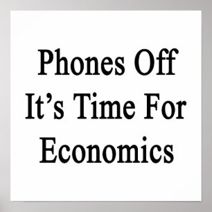 Phones Off It's Time For Economics Poster