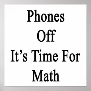 Phones Off It's Time For Math Poster