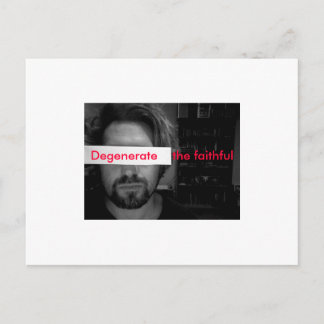 Photo 44, Degenerate the faithful Postcard