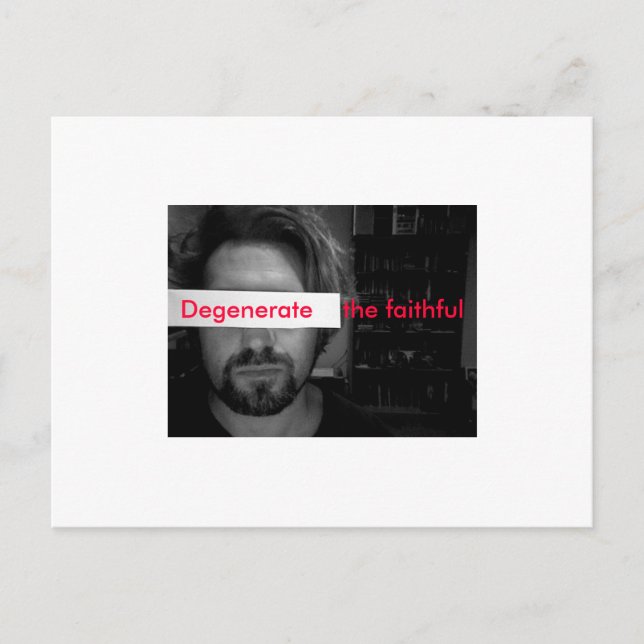 Photo 44, Degenerate    the faithful Postcard (Front)