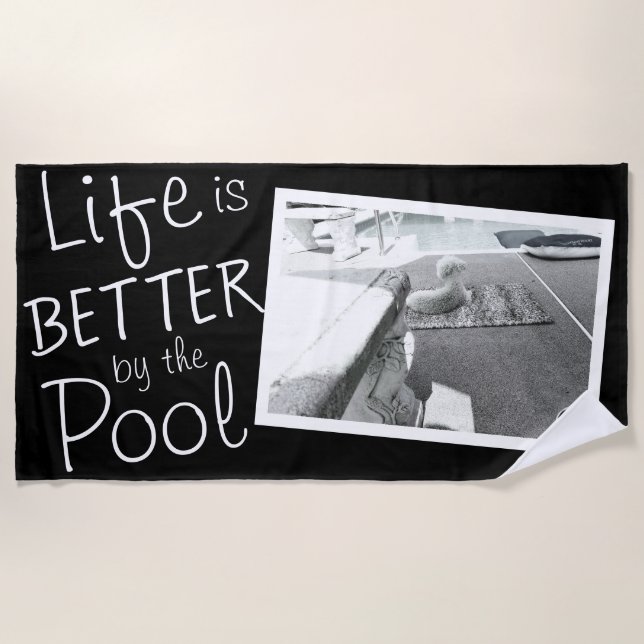 Photo Beach Towel | Life is Better by the Pool (Front)