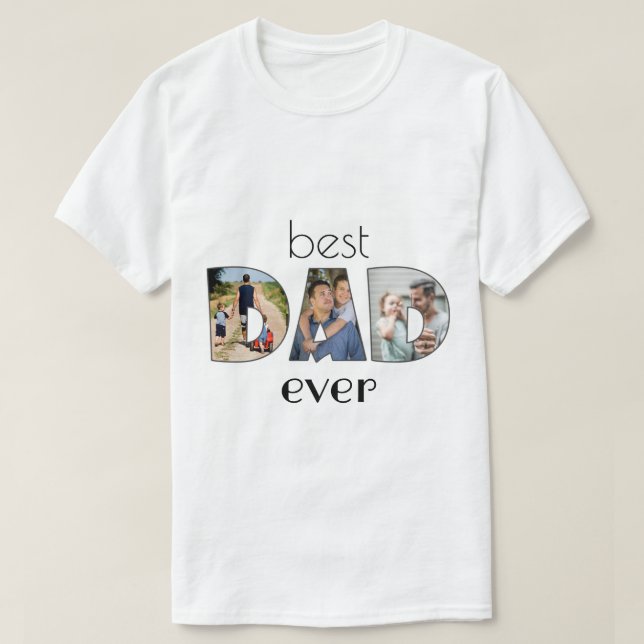 Photo Collage -best DAD ever T-Shirt (Design Front)