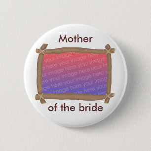 Photo Frame, Mother of the bride, button