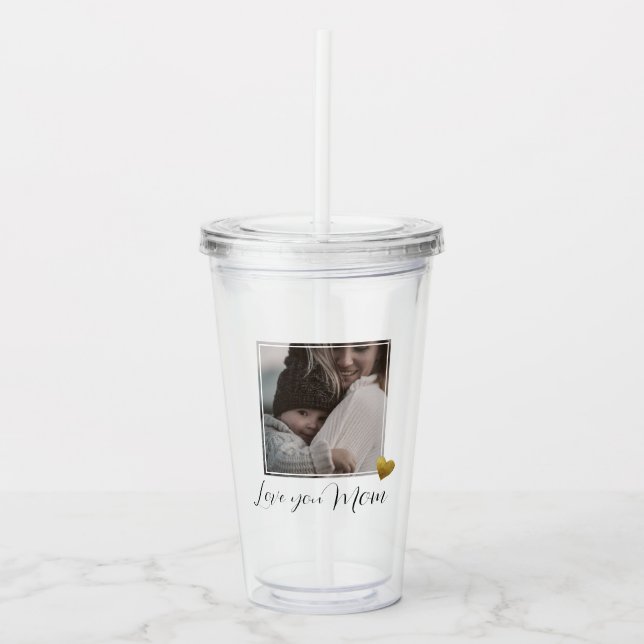 Photo gift for Mum with Lid & Straw  Acrylic Tumbler (Front)