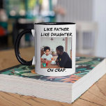Photo Like Father Like Daughter Mug<br><div class="desc">"Like Father Like Daughter" Photo mug. You can change the quote Like father like son too. best Gift for your dad on upcoming christmas or Father's Day,  birthday.</div>