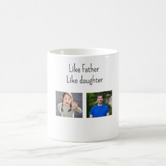 Photo Like Father Like daughter/son Coffee Mug