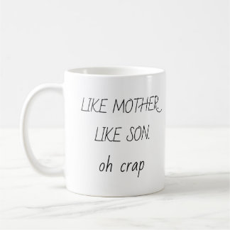 Photo Like Mother Like son/daughter Coffee Coffee Mug