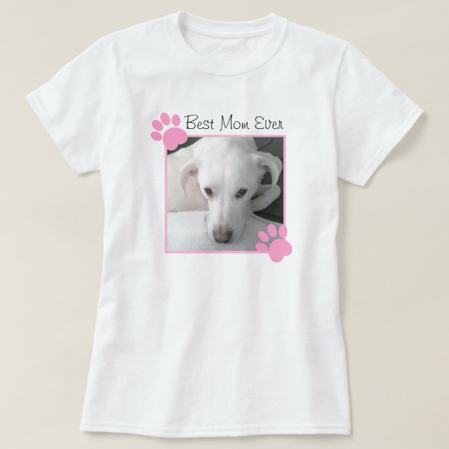 Photo of Cute Dog Pink Paws Best Mum Ever White T-Shirt (Design Front)