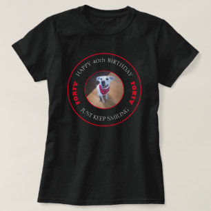 Photo of Dog Smiling Birthday 40 Black and Red T-Shirt