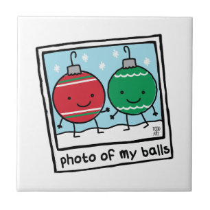 PHOTO OF MY BALLS Merry Christmas Tile