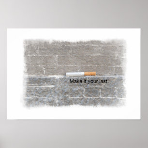 Photo of Your Last Cigarette Quit Smoking Poster
