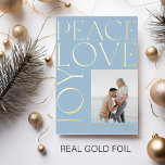 Photo Peace Love Joy gold typography Christmas Foil Holiday Card<br><div class="desc">Elegant modern real gold foil typography Peace Love Joy custom photo light baby blue Christmas holiday card with your custom personalised picture text on both sides.</div>