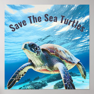 Photo Realistic Sea Turtle Save The Sea Turtle Poster