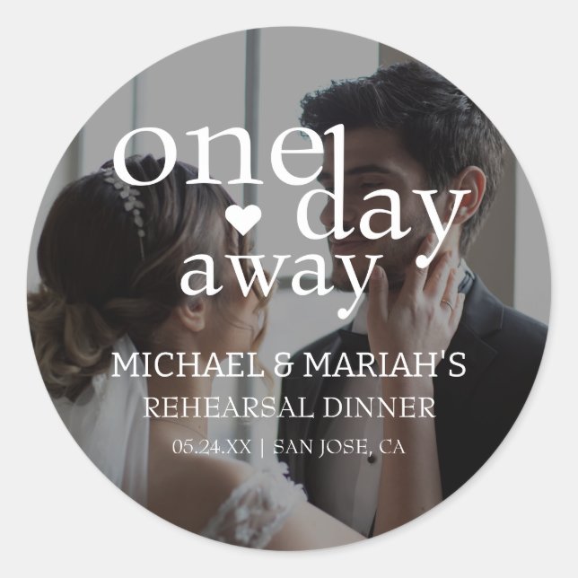 Photo Simple One Day Away Rehearsal Dinner  Classic Round Sticker (Front)