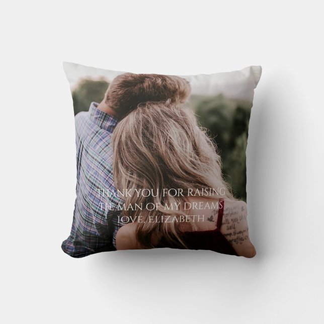 Photo Thank you for raising the man of my dreams Cushion (Front)