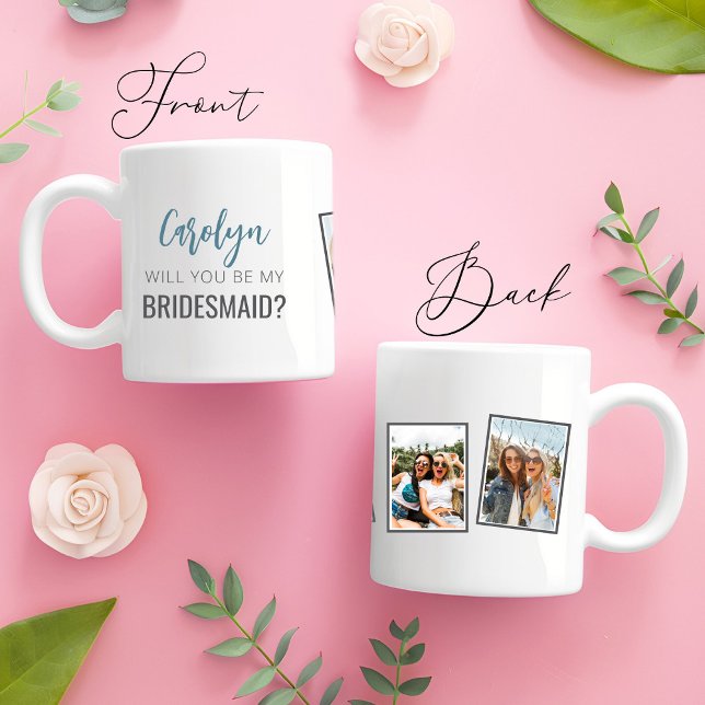 Photo "Will You Be My Bridesmaid?  Coffee Mug (Front and Back Of Will You Be My Bridesmaid Mug gift for bridal party)