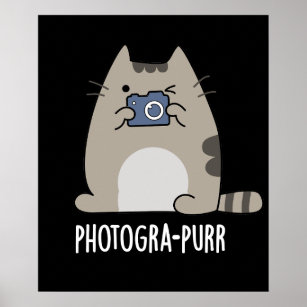 Photograh-purr Funny Cat Photographer Pun Dark BG Poster