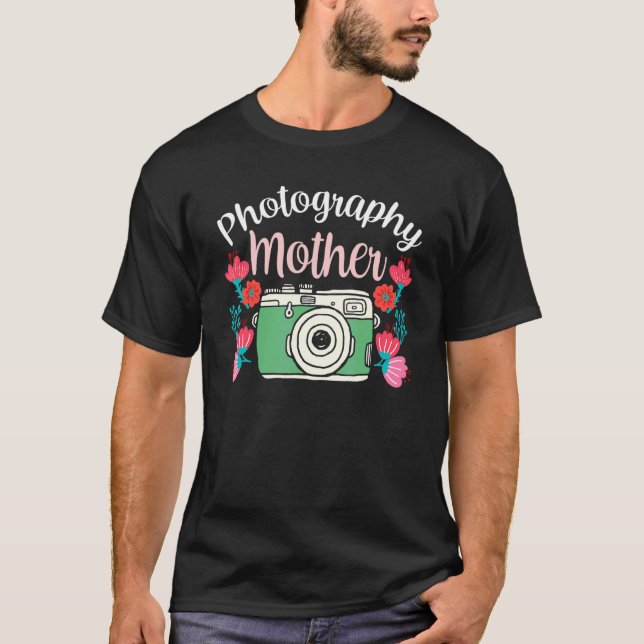 Photograhpy Mother Camera Photography Mum Photogra T-Shirt (Front)