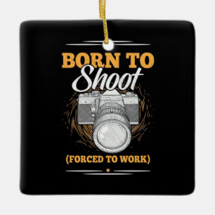 Photographer Born To Take Pictures Ceramic Ornament