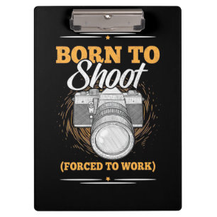 Photographer Born To Take Pictures Clipboard