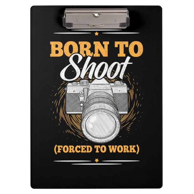 Photographer Born To Take Pictures Clipboard (Front)