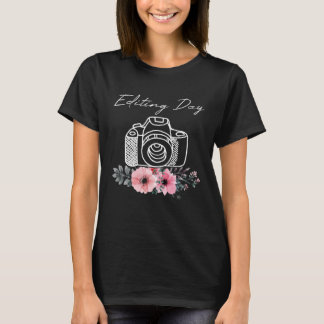 Photographer Camera  Editing Day Photo Flower Phot T-Shirt