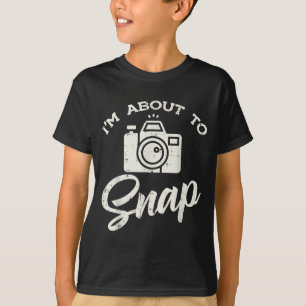 Photographer Camera Im About To Snap Funny Photo M T-Shirt