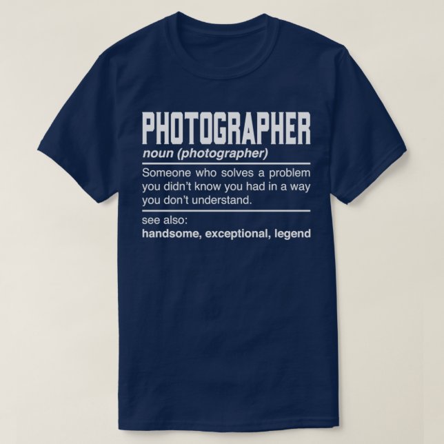 Photographer Definition Design  Photographs Camera T-Shirt (Design Front)