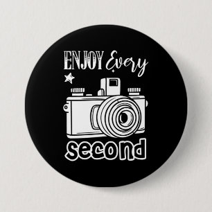 Photographer Enjoy Every Second 7.5 Cm Round Badge