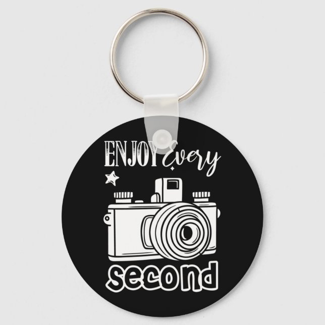Photographer Enjoy Every Second Key Ring (Front)