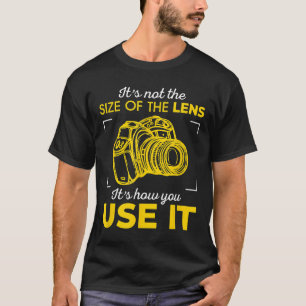 Photographer Gifts Not The Lens Size Photographer  T-Shirt
