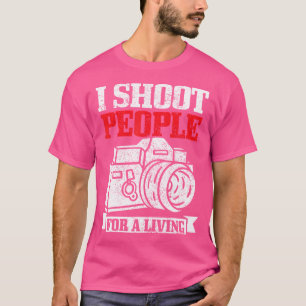 Photographer I Shoot People Camera Funny Photograp T-Shirt