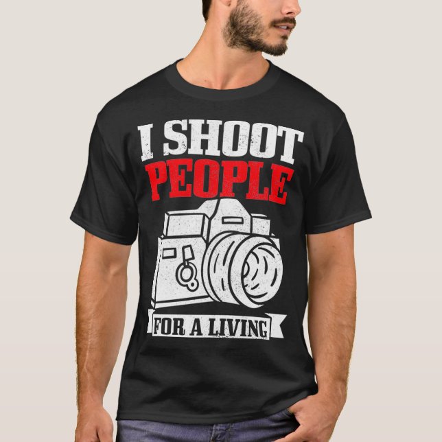 Photographer I Shoot People Camera Funny Photograp T-Shirt (Front)