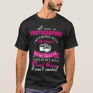 PHOTOGRAPHER I Was Born With My Heart T-Shirt