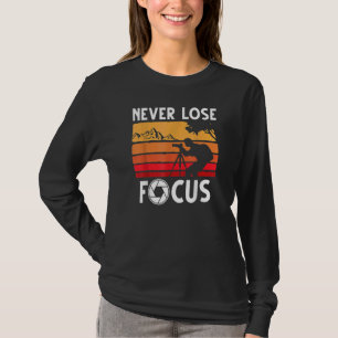 Photographer Never Lose Focus Photography Camera T-Shirt