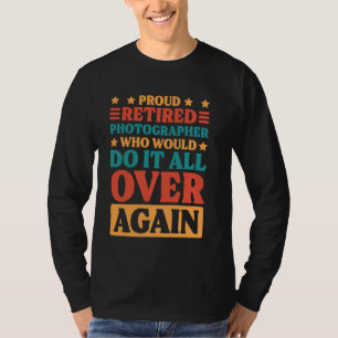 Photographer Retired Retiring for Photography Love T-Shirt