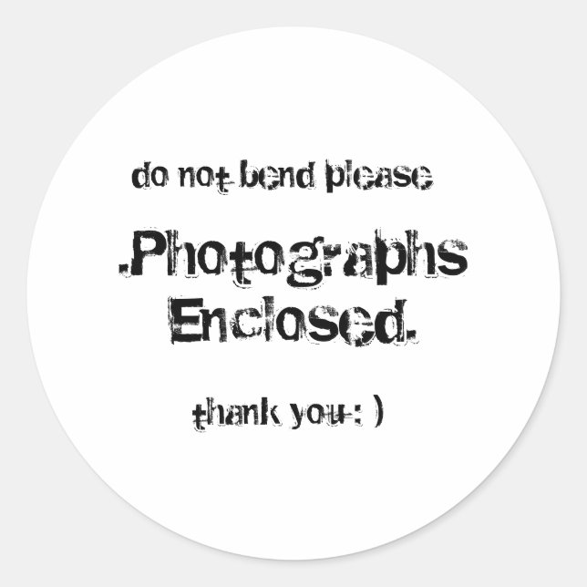 .Photographs Enclosed., do not bend please, tha... Classic Round Sticker (Front)