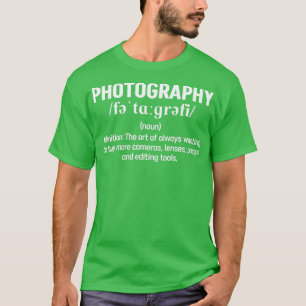 Photography Definition Funny Photographer  T-Shirt
